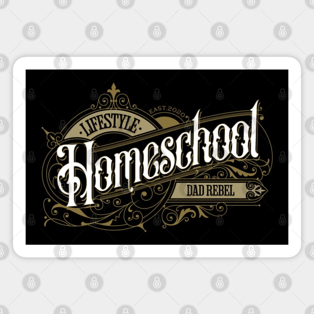 Homeschool Dad Rebel Lifestyle Gold Label Magnet by BeeDesignzzz